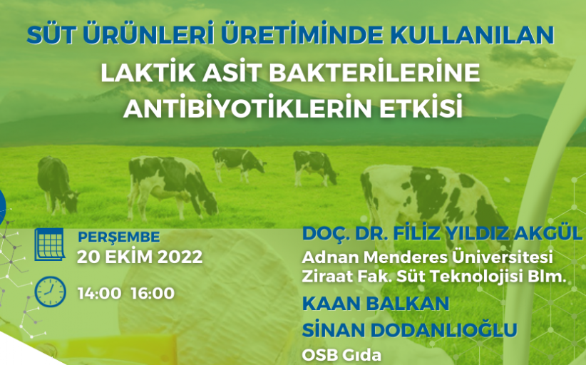 Webinar: Süt Ürünlerinde Kullanılan Laktik Asit Bakterilerine, Antibiyotiklerin Etkisi