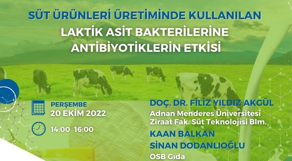 Webinar: Süt Ürünlerinde Kullanılan Laktik Asit Bakterilerine, Antibiyotiklerin Etkisi