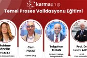 Karma Grup, ASÜD ve ODTÜ iş birliğinde Temel Proses Validasyonu Eğitimi düzenleniyor