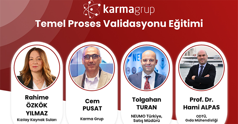 Karma Grup, ASÜD ve ODTÜ iş birliğinde Temel Proses Validasyonu Eğitimi düzenleniyor